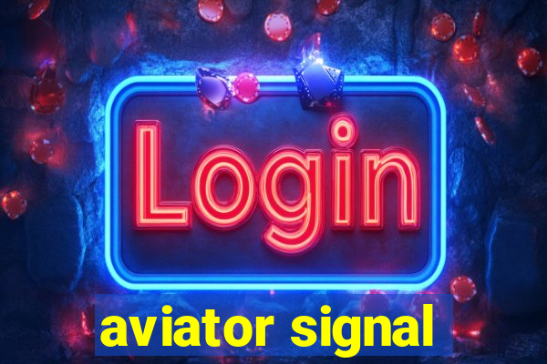 aviator signal